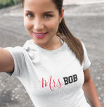Mrs. BOB Shirt<br><div class="desc">Funny Shirt says Mrs. BOB.  Customise it by changing the name to whatever you like.  You can also change the font colour and style.  Makes a Great Gift!</div>