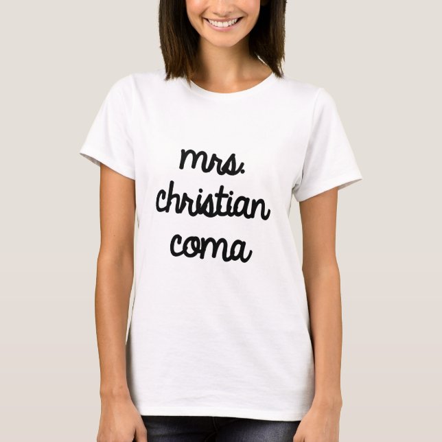 Mrs. Christian Coma T-Shirt (Front)