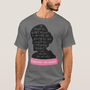 Mrs Dalloway Quote I Virginia Woolf Silhouette T-Shirt