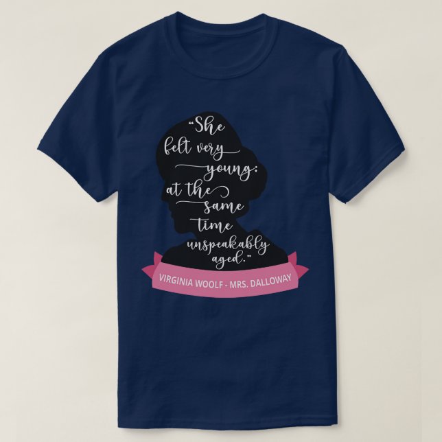 Mrs Dalloway Quote III Virginia Woolf Silhouette T-Shirt (Design Front)