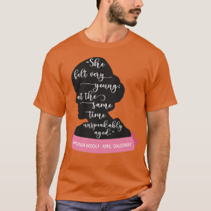Mrs Dalloway Quote III Virginia Woolf Silhouette T-Shirt