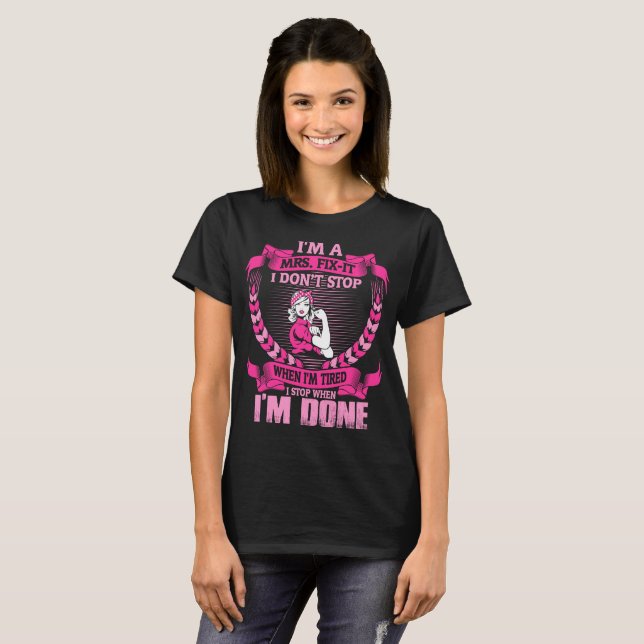 Mrs Fix It Dont Tired Stop When Im Done Tshirt (Front Full)