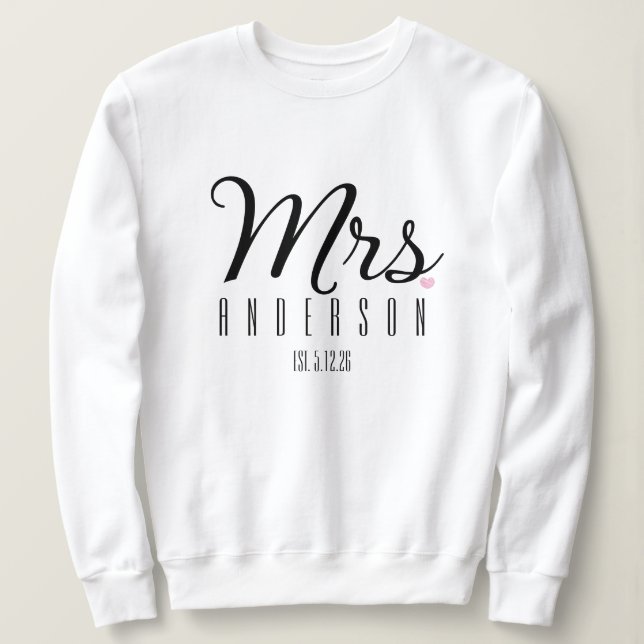 Mrs Modern Script Custom Wedding Date Newlywed  Sweatshirt (Design Front)