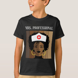 Mrs Professional Nursing Degree Nurse Profession B T-Shirt