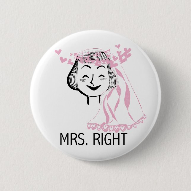 Mrs. Right Tshirts and Gifts 6 Cm Round Badge (Front)