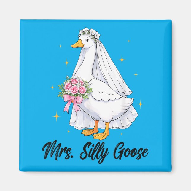 Mrs Silly Goose Bride To Be Wedding Silly Bride Magnet (Front)