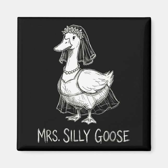Mrs Silly Goose Funny Wedding Gown Engagement Magnet (Front)