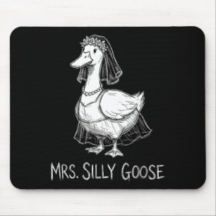 Mrs Silly Goose Funny Wedding Gown Engagement Mouse Pad