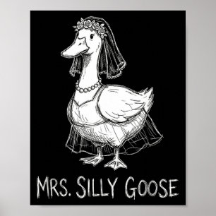 Mrs Silly Goose Funny Wedding Gown Engagement Poster