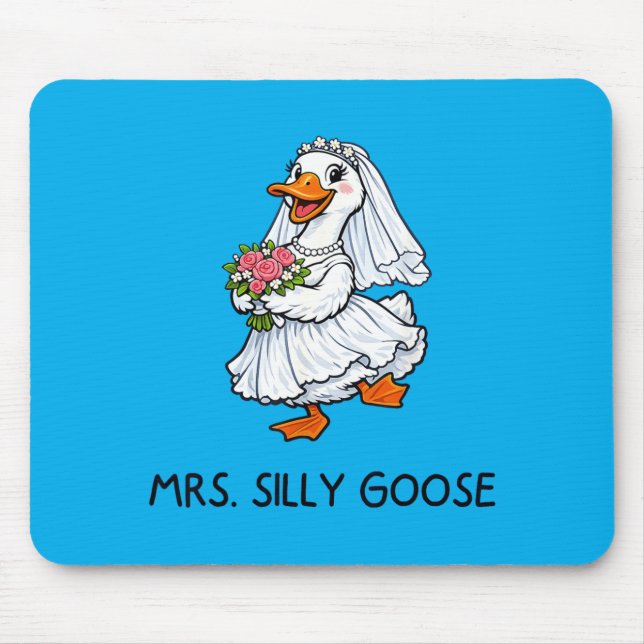 Mrs Silly Goose Wedding Bachelor Party Funny Mouse Pad (Front)