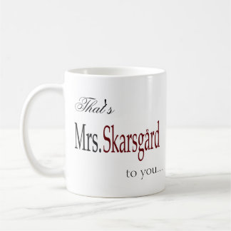 "Mrs. Skarsgard" coffee mug