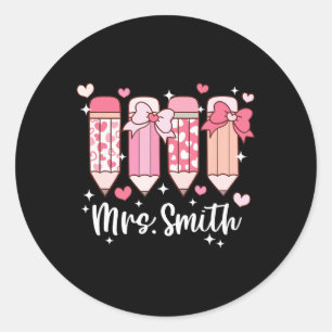 Mrs. Smith Teacher Valentine's Pencil  Classic Round Sticker