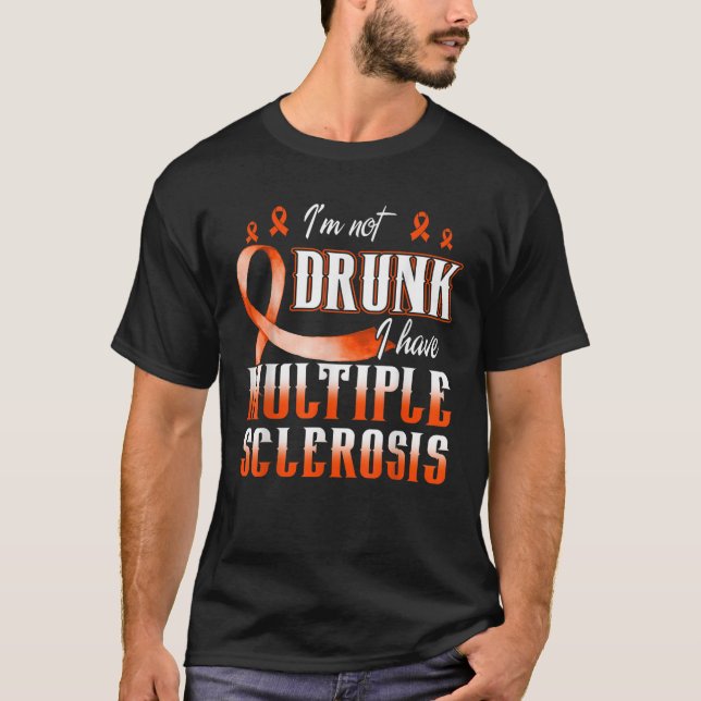 MS Awareness Tee I m Not Drunk I Have Multiple Scl (Front)