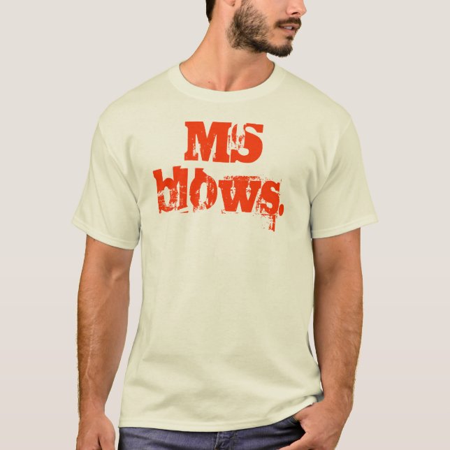 MS blows. - Customised T-Shirt (Front)