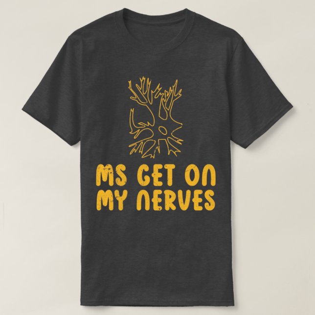 MS Get On My Nerves Multiple Sclerosis Awareness M T-Shirt (Design Front)