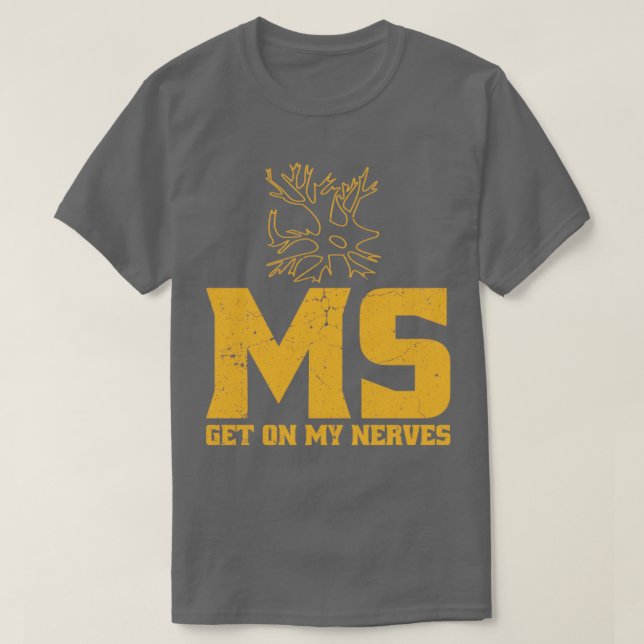 MS Get On My Nerves Multiple Sclerosis Awareness M T-Shirt (Design Front)
