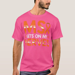 MS Gets On My Nerves Multiple Sclerosis Awareness  T-Shirt