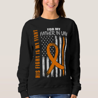 MS His Fight Father In Law Multiple Sclerosis USA Sweatshirt
