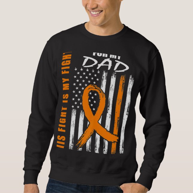 MS His Fight Is My Fight Dad Multiple Sclerosis Fl Sweatshirt (Front)