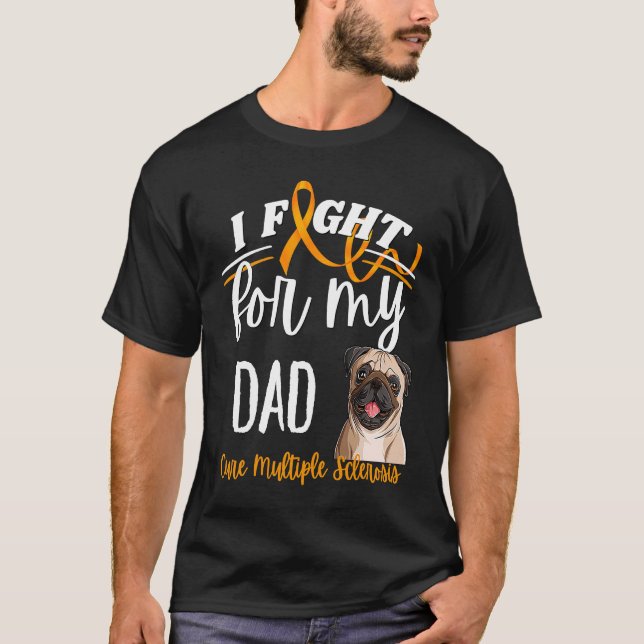MS Multiple Sclerosis Awareness Cure MS Pug Dad T-Shirt (Front)