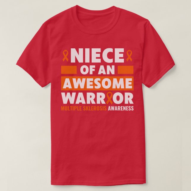 MS Multiple Sclerosis Awareness Niece of a Warrior T-Shirt (Design Front)