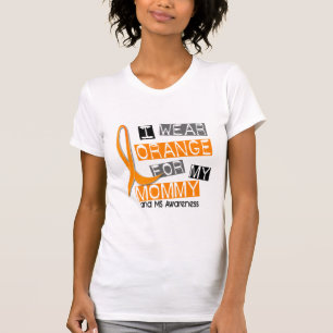 MS Multiple Sclerosis I Wear Orange For My Mummy 3 T-Shirt