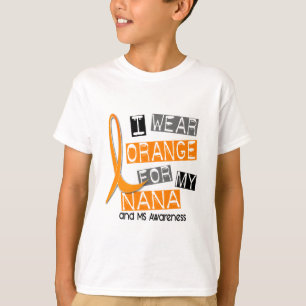 MS Multiple Sclerosis I Wear Orange For My Nana 37 T-Shirt