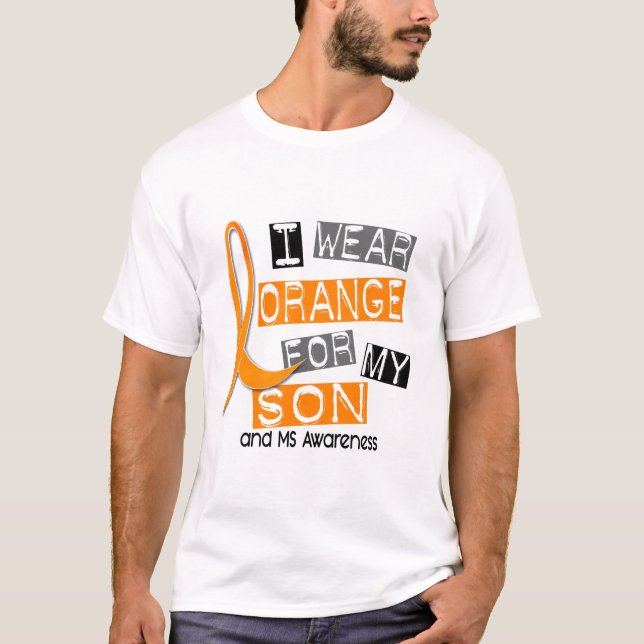 MS Multiple Sclerosis I Wear Orange For My Son 37 T-Shirt (Front)
