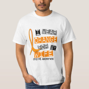 MS Multiple Sclerosis I Wear Orange For My Wife 37 T-Shirt