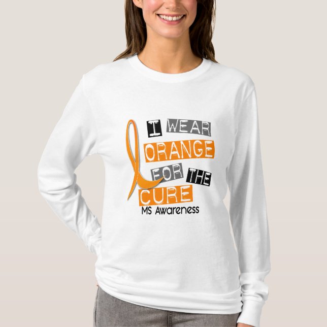 MS Multiple Sclerosis I Wear Orange For The Cure T-Shirt (Front)