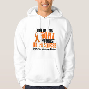 MS Multiple Sclerosis IN THE FIGHT FOR MY MOTHER 1 Hoodie