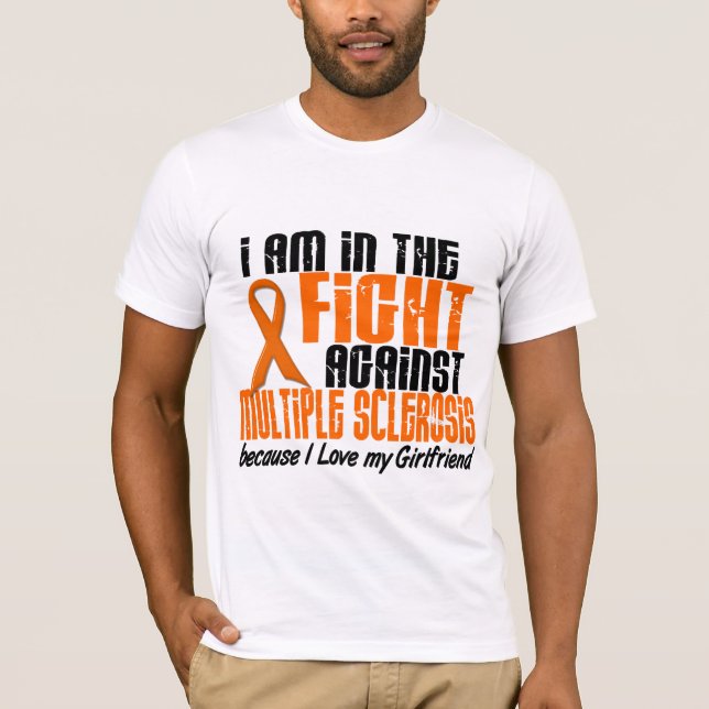 MS Multiple Sclerosis IN THE FIGHT GIRLFRIEND 1 T-Shirt (Front)