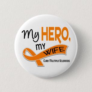 MS Multiple Sclerosis MY HERO MY WIFE 42 6 Cm Round Badge