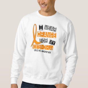 MS Multiple Sclerosis Orange For My Sister-In-Law Sweatshirt