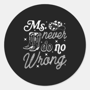 Ms Never Do No Wrong, Western Cow Girl, Country Mu Classic Round Sticker