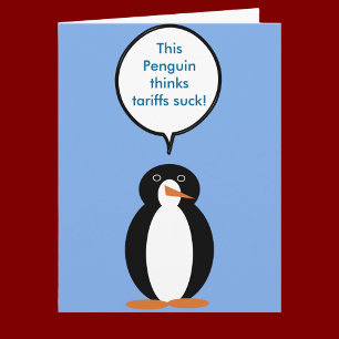 Ms. Penguin Says Tariffs Suck Card
