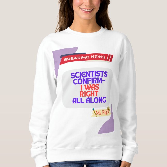 Ms Right Sweatshirt (Front)