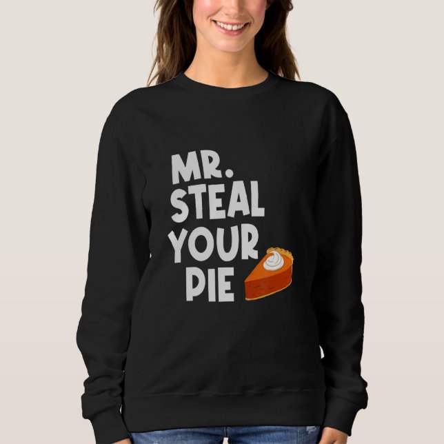ms steal your pie thanksgiving 4 sweatshirt (Front)