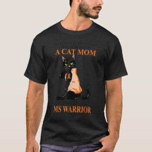 Ms Warrior Cat Mum Cat  Multiple Sclerosis Awarene T-Shirt