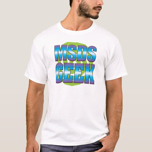 MSDS Geek v3 T-Shirt (Front)