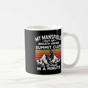 Mt Mansfield Out Of Breath Hiking Summit I'll Be T Coffee Mug