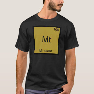 Mt - Minotaur Funny Chemistry Element Symbol Tee