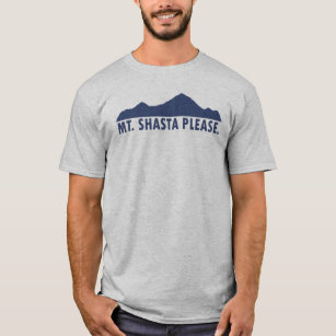 Mt. Shasta California Please T-Shirt
