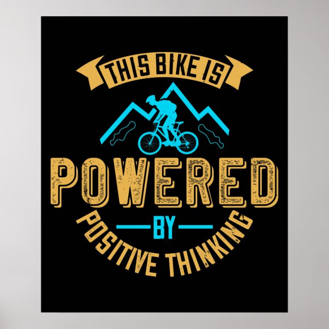 MTB Bike Is Powered By Positive Thinking Poster (Front)