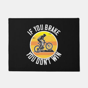 MTB - If You Brake You Don't Win Doormat