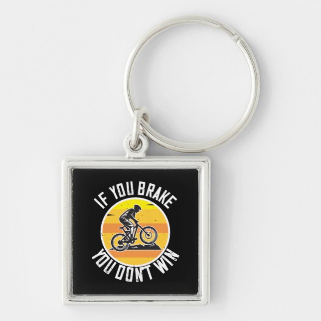 MTB - If You Brake You Don't Win Key Ring (Front)