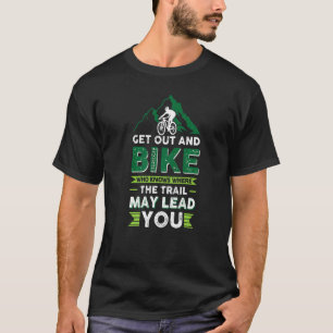 Mtb Mountain Bike Cycling Bmx Trail T-Shirt