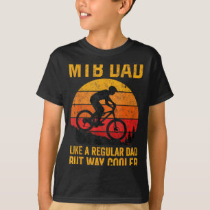 Mtb mountain bike dad like a regular but cooler T-Shirt
