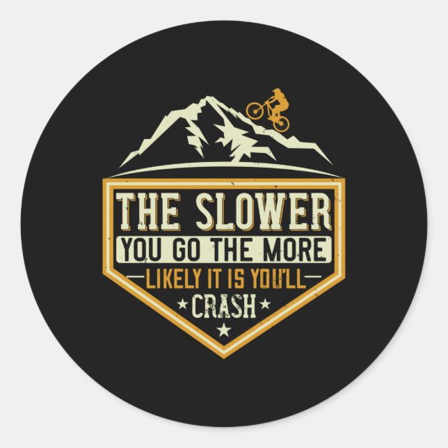 MTB - The Slower The More Likely I Crash Classic Round Sticker (Front)