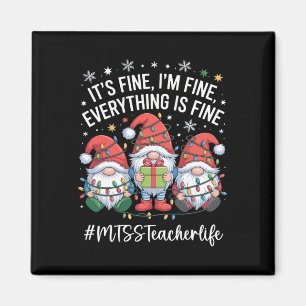 Mtss Teacher Gnome Everything Is Fine Funny Christ Magnet